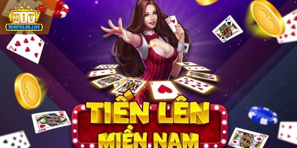 Thông tin trò chơi Tiến Lên Miền Nam HitClub