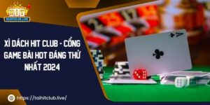 Xì Dách Hit Club – Cổng Game Bài Hot Đáng Thử Nhất 2024